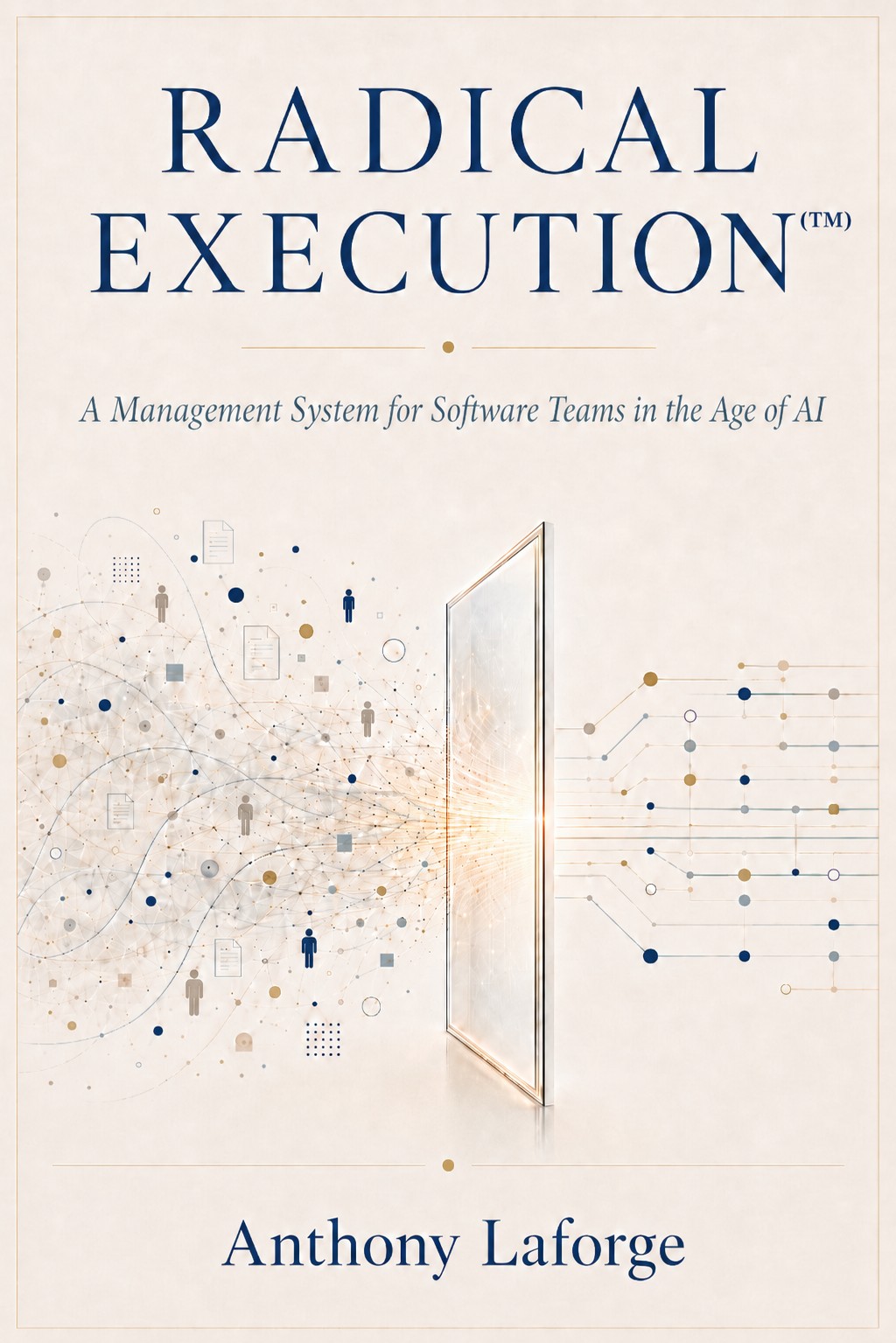 Radical Execution: A Management System for Software Teams in the Age of AI. Book cover.